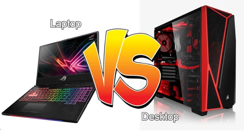 Laptop Vs. Desktop