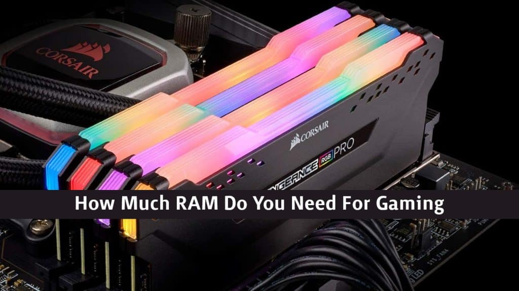 How Much RAM for Gaming
