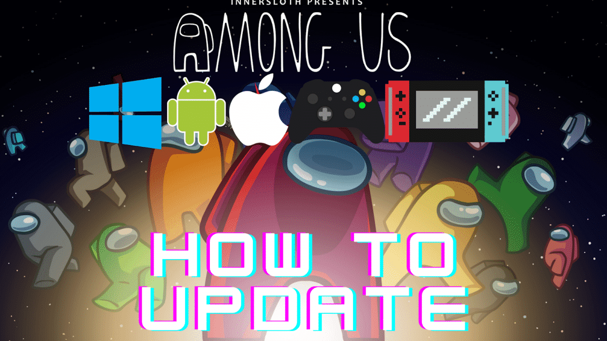 How To Update Among Us? (Mobile, PC, Bluestack & Console)