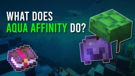 What Does Aqua Affinity Do in Minecraft