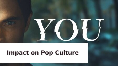 YOU impact on pop culture