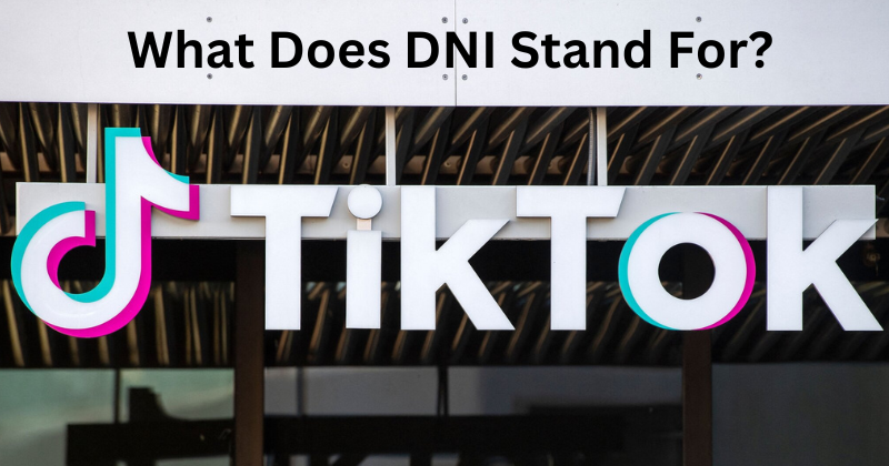 What Does DNI Stand For