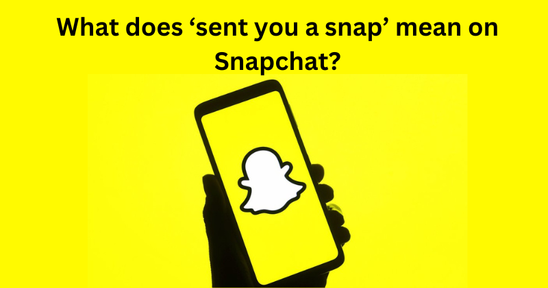 Sent A Snap Snapchat's Notification Wording Sparks Curiosity: 'Sent You a Snap' vs ...