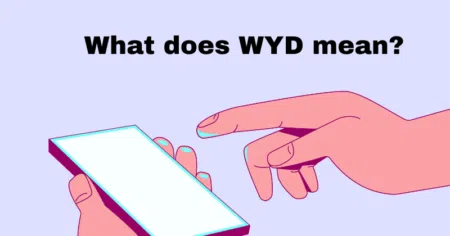 Decoding WYD: Understanding the Internet Slang Term What does WYD mean
